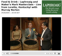 live broadcast on Planet Whiskies from Laphroaig and Maker's Mark Masterclass- Live from Loretto, Kentucky!. 