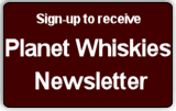 Sign up to receive Planet Whiskies Email Newsletter and receive all the latest news within the whisky industry